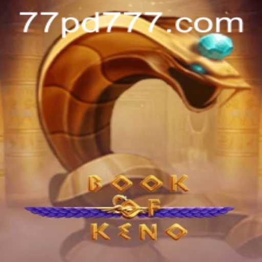 BookOfKeno: A Fresh Take on a Classic Game with PD777